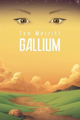 Gallium by Tom Merritt