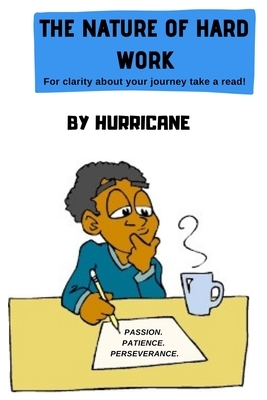 The nature of hard work: hard work and motivation by Hurricane