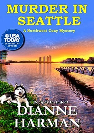 Murder in Seattle by Dianne Harman