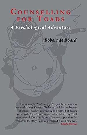 Counselling for Toads: A Psychological Adventure by Robert de Board