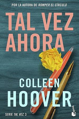 Tal vez ahora (Maybe Now): Serie Tal vez, 3 by Colleen Hoover, Colleen Hoover