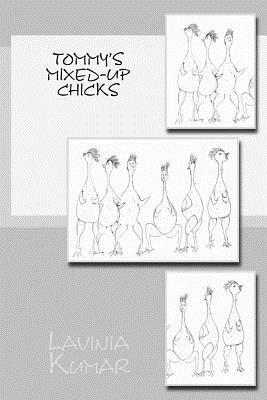 Tommy's Mixed-up Chicks by Lavinia Kumar