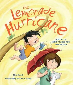 The Lemonade Hurricane: A Story of Mindfulness and Meditation by Licia Morelli