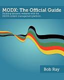 Modx: The Official Guide by Michael Hickey, Bob Ray