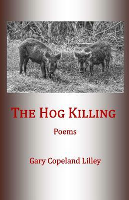 The Hog Killing by Gary Copeland Lilley