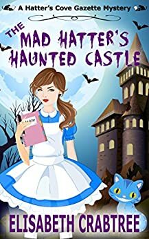 The Mad Hatter's Haunted Castle by Elisabeth Crabtree