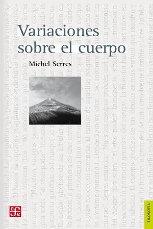 Variaciones sobre el cuerpo by Michel Serres