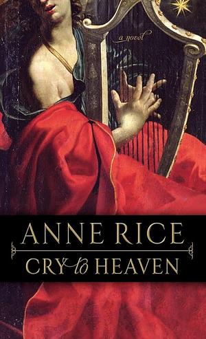 A Cry to Heaven by Anne Rice