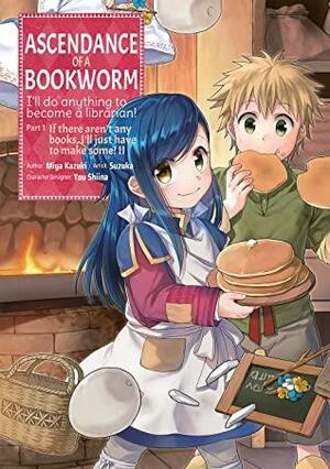 Ascendance of a Bookworm (Manga) Part 1 Volume 2 by Suzuka, Miya Kazuki