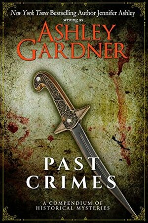 Past Crimes: A Compendium of Historical Mysteries by Ashley Gardner