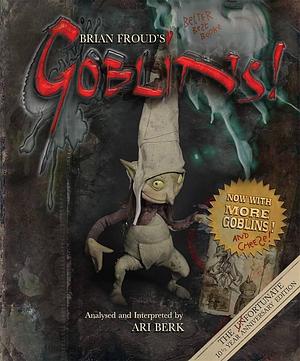 Goblins by Ari Berk, Ari Berk, Ari Berk