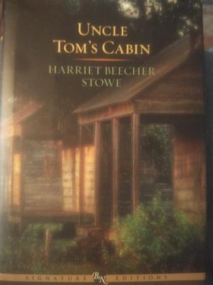 Uncle Tom's Cabin by Harriet Beecher Stowe