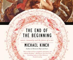 The End of the Beginning by Michael Kinch