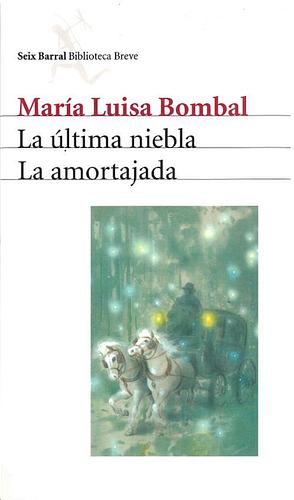 La Última Niebla / La Amortajada by María Luisa Bombal