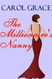 The Millionaire's Nanny by Carol Grace