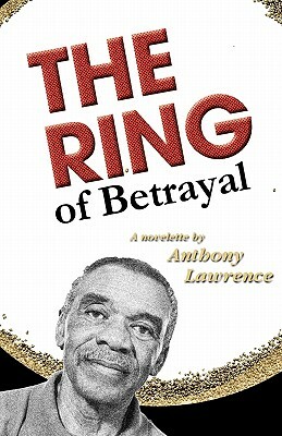 The Ring of Betrayal by Anthony Lawrence