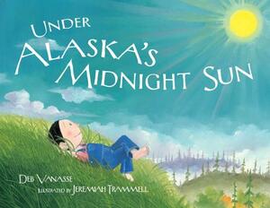 Under Alaska's Midnight Sun by Deb Vanasse
