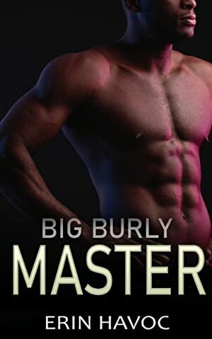 Big Burly Master by Erin Havoc