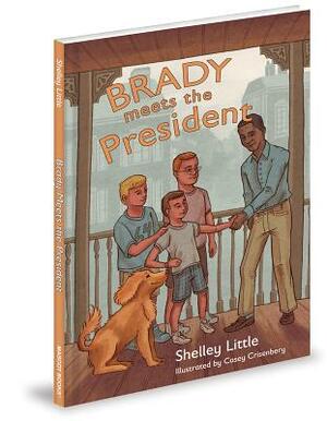 Brady Meets the President by Shelley Little