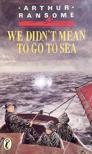 We Didn't Mean To Go To Sea by Arthur Ransome