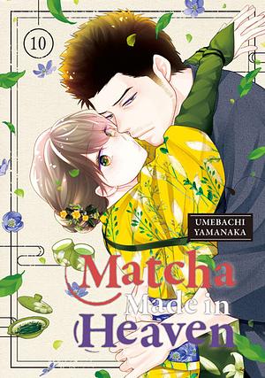 Matcha Made in Heaven, Vol. 10 by Umebachi Yamanaka