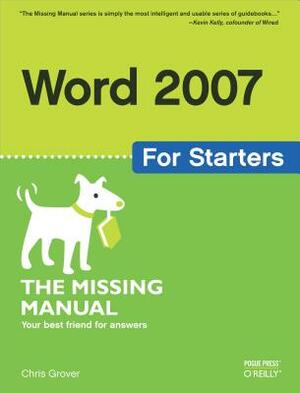 Word 2007 for Starters: The Missing Manual: The Missing Manual by Chris Grover