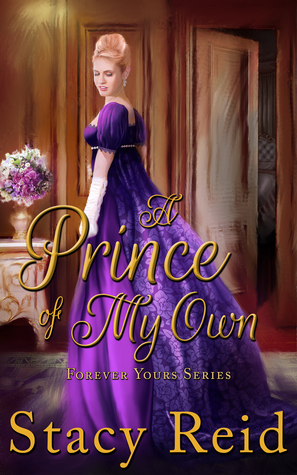 A Prince of My Own by Stacy Reid