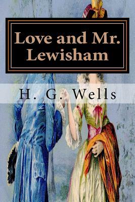 Love and Mr. Lewisham by H.G. Wells
