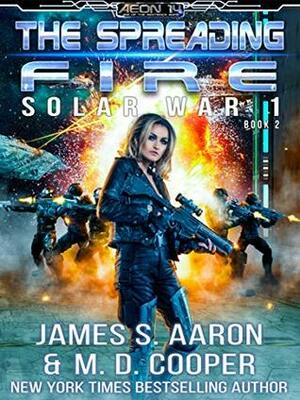 The Spreading Fire by M.D. Cooper, James S. Aaron
