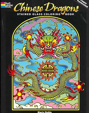 Chinese Dragons Stained Glass Coloring Book by Marty Noble