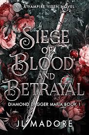 Siege of Blood and Betrayal: A Vampire Vixen Novel by JL Madore