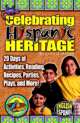 Celebrating Hispanic Heritage by Carole Marsh