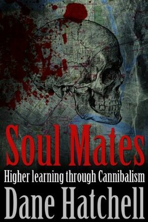 Soul Mates: Higher learning through Cannibalism by Dane Hatchell