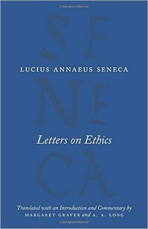 Letters on Ethics: To Lucilius by Lucius Annaeus Seneca, Margaret Graver, Anthony A. Long