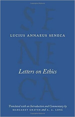 Letters on Ethics: To Lucilius by Lucius Annaeus Seneca, Margaret Graver, Anthony A. Long