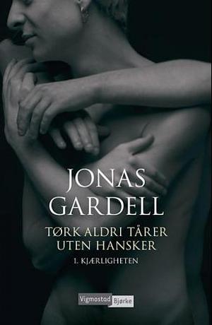 Kjærligheten by Jonas Gardell