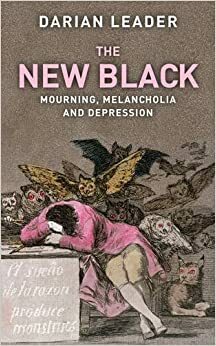 Новото черно. Траур, меланхолия и депресия by Darian Leader, Дариън Лийдър