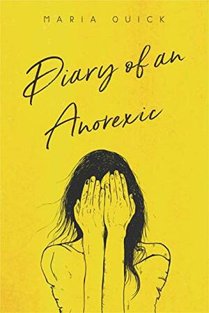 Diary of an Anorexic by Maria Quick