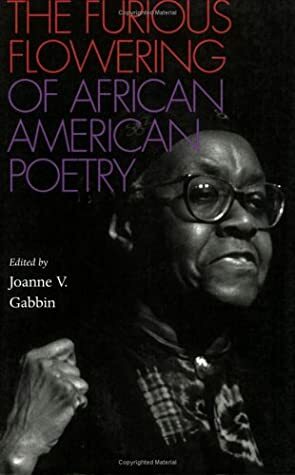 The Furious Flowering of African American Poetry by Joanne V. Gabbin