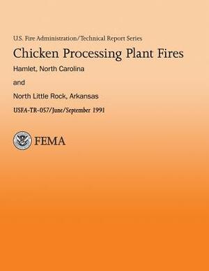 Chicken Processing Plant Fires- Hamlet, North Caroline & North Little Rock, Arkansas by U. S. Departm U. S. Fire Administration