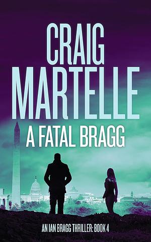 A Fatal Bragg by Craig Martelle