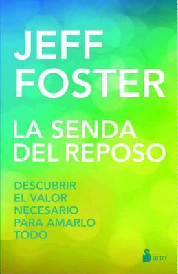 Senda del Reposo, La by Jeff Foster