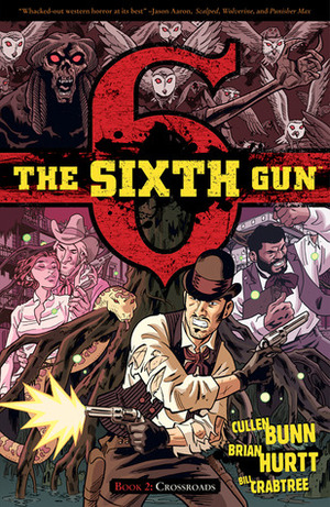 The Sixth Gun, Vol. 2: Crossroads by Cullen Bunn, Bill Crabtree, Brian Hurtt