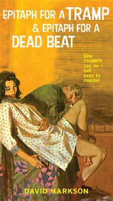 Epitaph for a Tramp & Epitaph for a Dead Beat: The Harry Fannin Detective Novels by David Markson