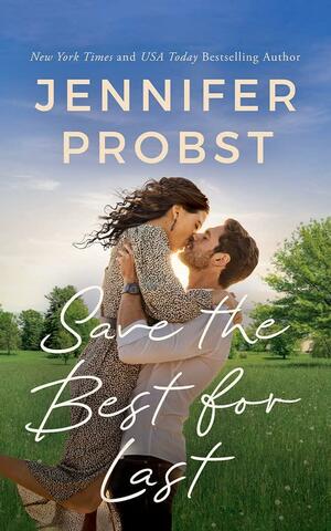 Save the Best for Last by Jennifer Probst