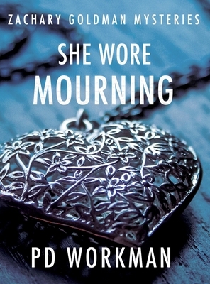 She Wore Mourning by P. D. Workman