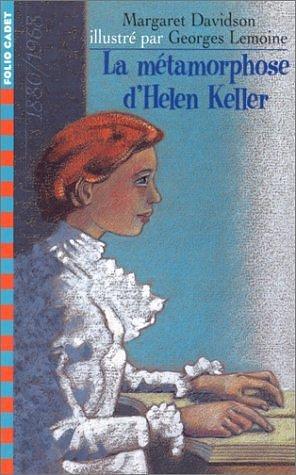 LA METAMORPHOSE D'HELEN KELLER by Margaret Davidson, Margaret Davidson