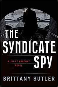 The Syndicate Spy by Brittany Butler