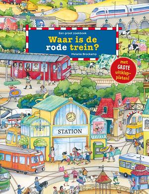 Waar is de rode trein? by Melanie Brockamp