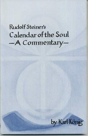 Rudolf Steiners Calendar of the Soul by Karl König